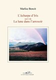 l'écharpe d'Iris
La lune dans l'arrosoir
Marlise Benoit