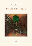 sur une dalle de béton
Nicole Dubromer